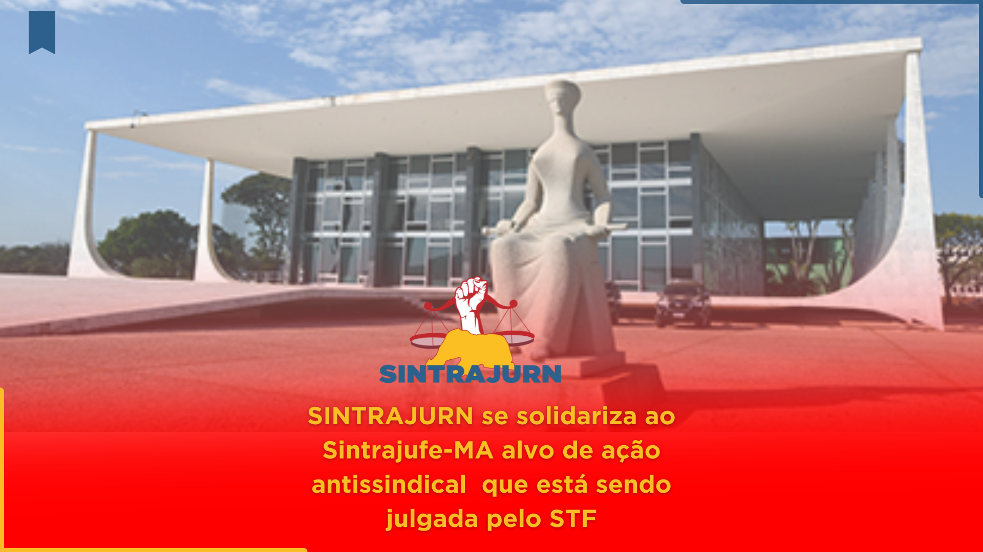 SINTRAJURN se solidariza ao Sintrajufe-MA alvo de ação antissindical que está sendo julgada pelo STF
